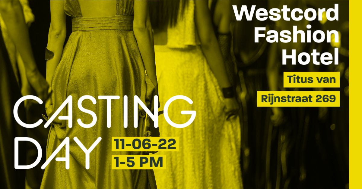 Casting Day, 11 juni 2022 13-15 uur, Westcord Fashion Hotel, Titus van Rijstraat 269